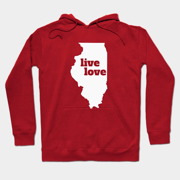 Illinois - Live Love Illinois Hoodie by Yesteeyear